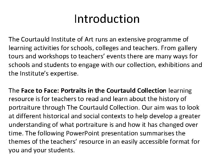Introduction The Courtauld Institute of Art runs an extensive programme of learning activities for