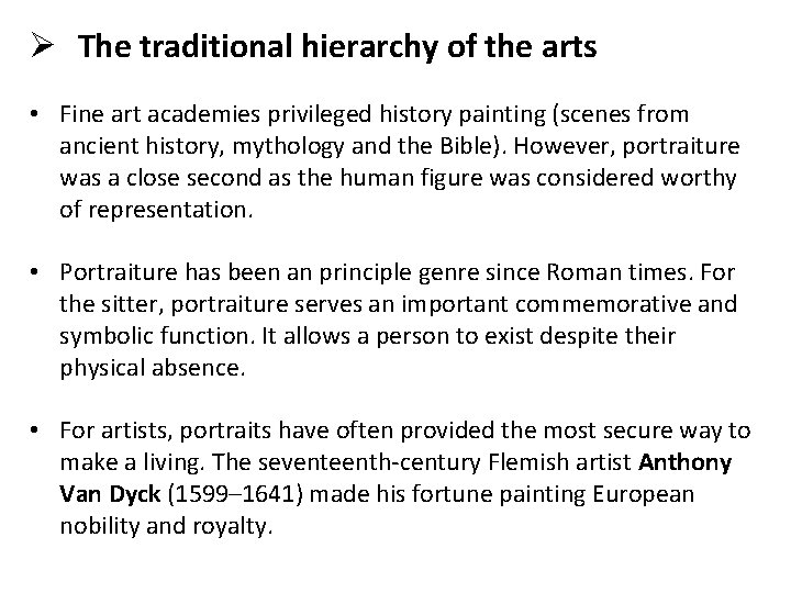 Ø The traditional hierarchy of the arts • Fine art academies privileged history painting