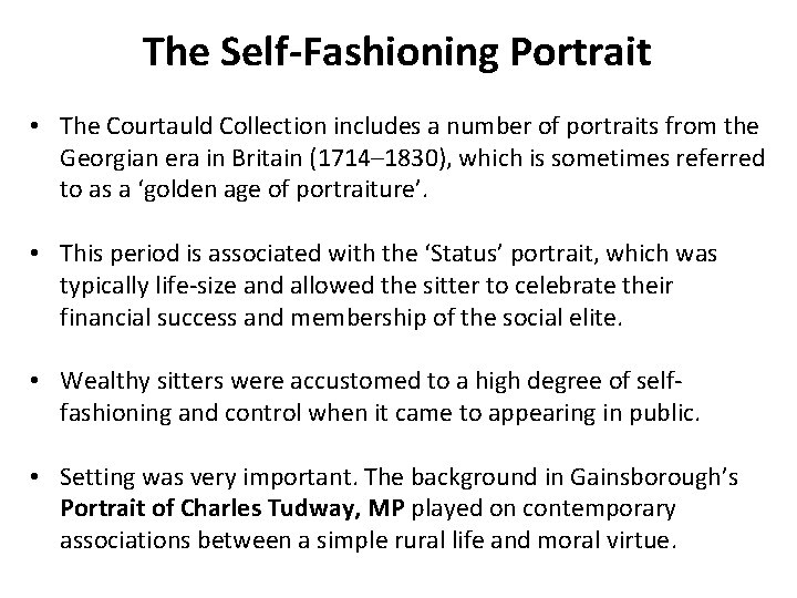 The Self-Fashioning Portrait • The Courtauld Collection includes a number of portraits from the