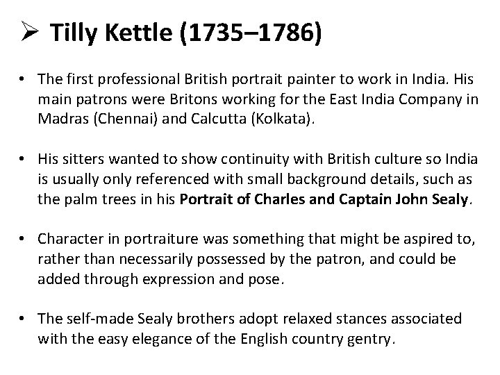 Ø Tilly Kettle (1735– 1786) • The first professional British portrait painter to work
