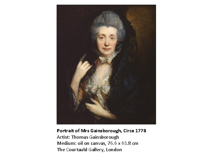 Portrait of Mrs Gainsborough, Circa 1778 Artist: Thomas Gainsborough Medium: oil on canvas, 76.