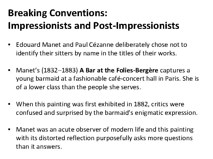 Breaking Conventions: Impressionists and Post-Impressionists • Edouard Manet and Paul Cézanne deliberately chose not
