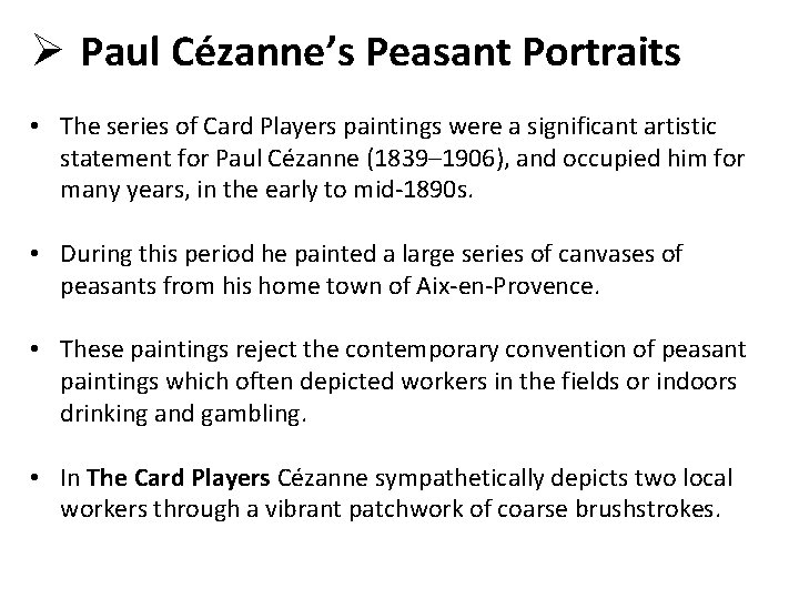 Ø Paul Cézanne’s Peasant Portraits • The series of Card Players paintings were a