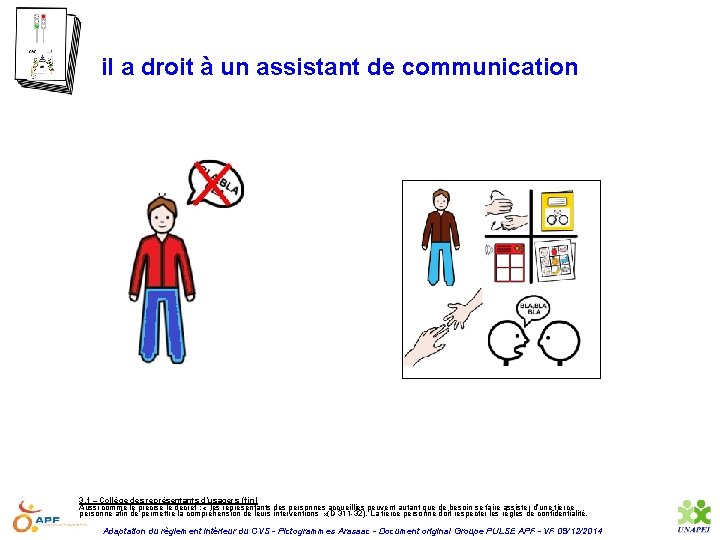 il a droit à un assistant de communication 3. 1 – Collège des représentants