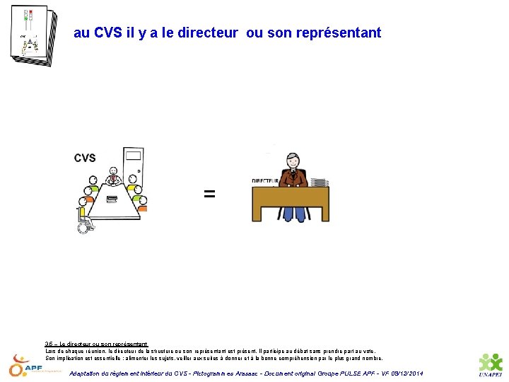 au CVS il y a le directeur ou son représentant = 3. 5 –