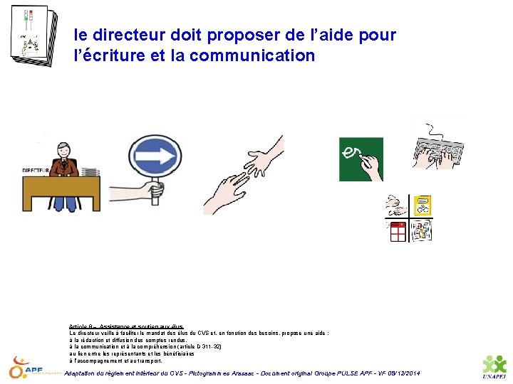 le directeur doit proposer de l’aide pour l’écriture et la communication Article 8 –