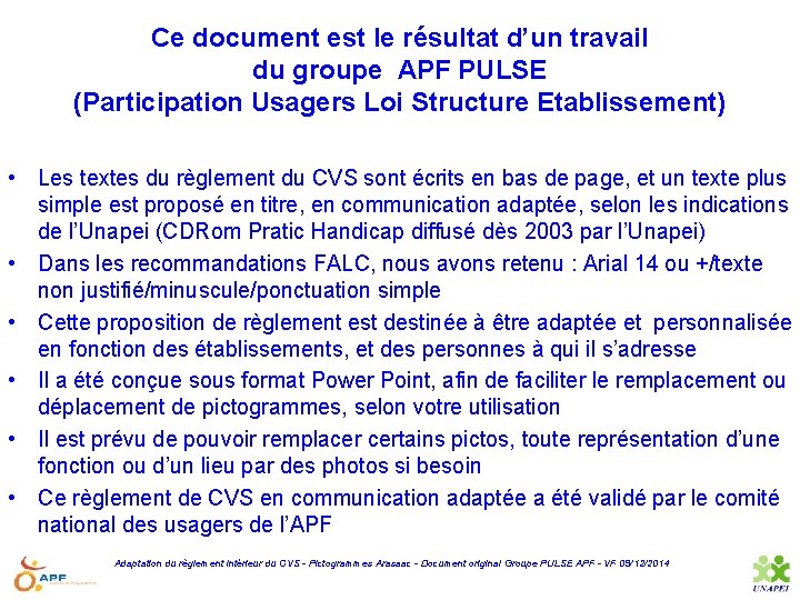 Ce document est le résultat d’un travail du groupe APF PULSE (Participation Usagers Loi