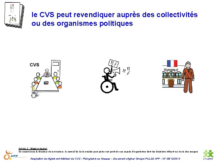le CVS peut revendiquer auprès des collectivités ou des organismes politiques Article 2 :