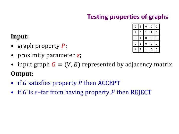 Testing properties of graphs • 0 1 0 0 1 1 1 0 1