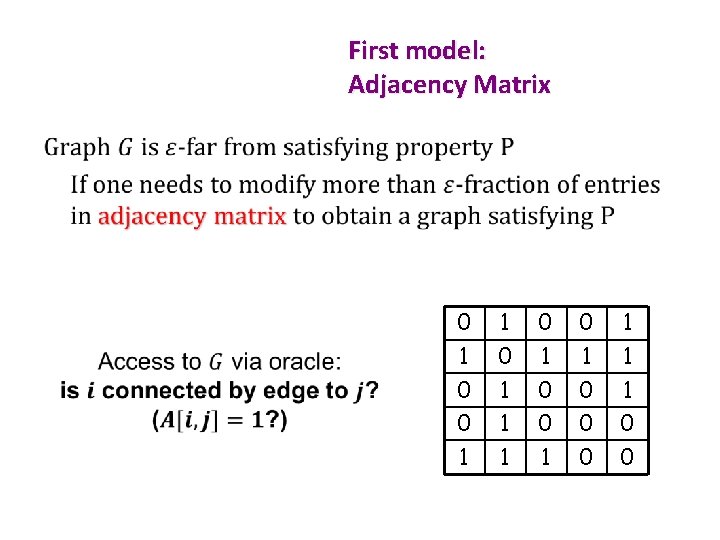 First model: Adjacency Matrix • 0 1 0 0 1 1 1 0 1