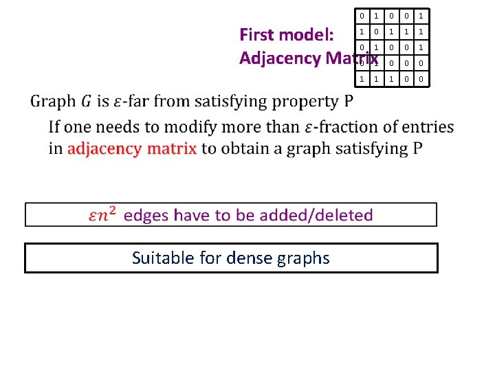 0 1 First model: 10 01 Adjacency Matrix 0 1 1 • Suitable for