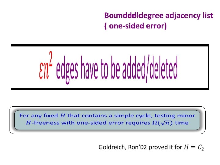 Bounded-degree model adjacency list ( one-sided error) • 