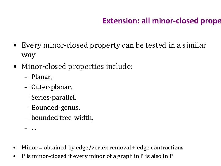 Extension: all minor-closed prope • Every minor-closed property can be tested in a similar