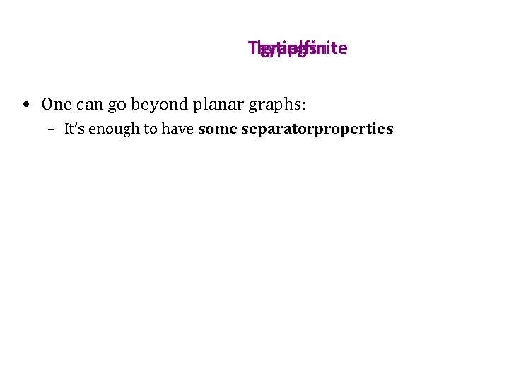 Testing hyperfinite graphsin • One can go beyond planar graphs: – It’s enough to