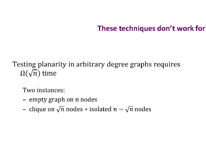 These techniques don’t work for • 