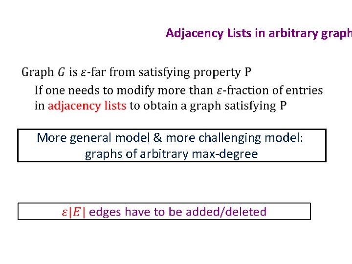 Adjacency Lists in arbitrary graph • More general model & more challenging model: graphs