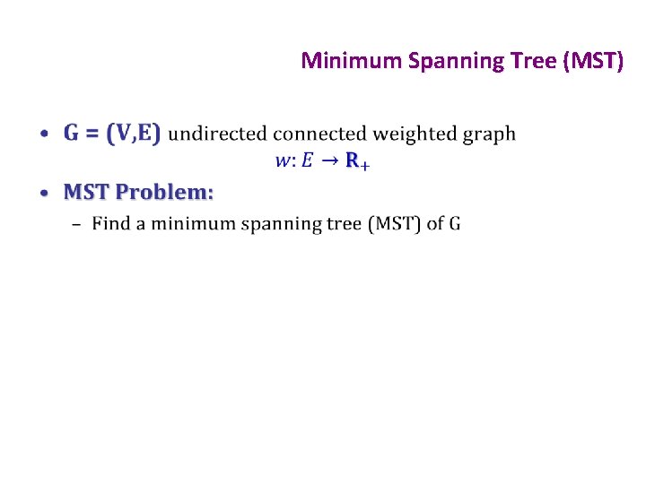 Minimum Spanning Tree (MST) • 