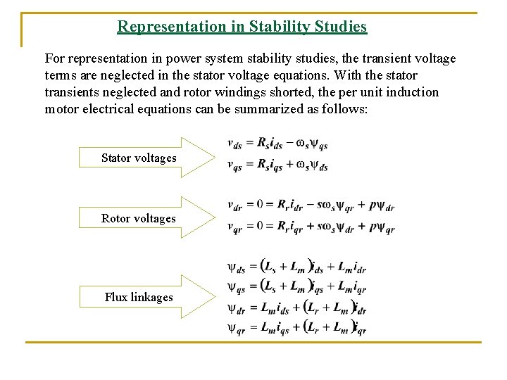 Representation in Stability Studies For representation in power system stability studies, the transient voltage