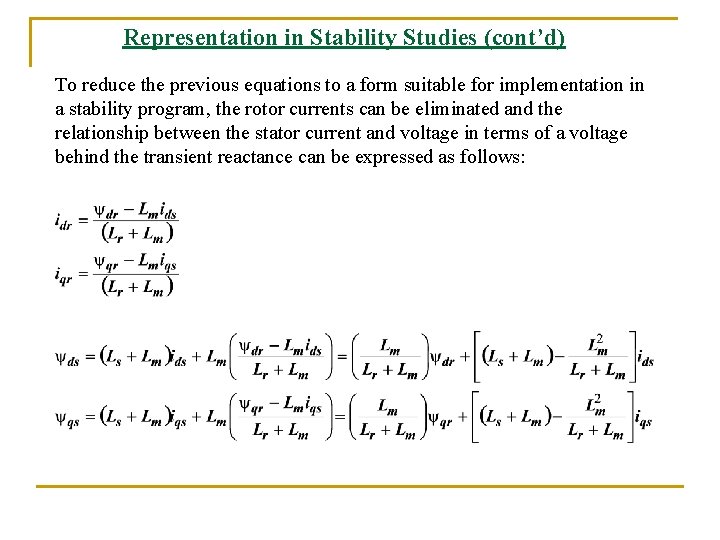Representation in Stability Studies (cont’d) To reduce the previous equations to a form suitable