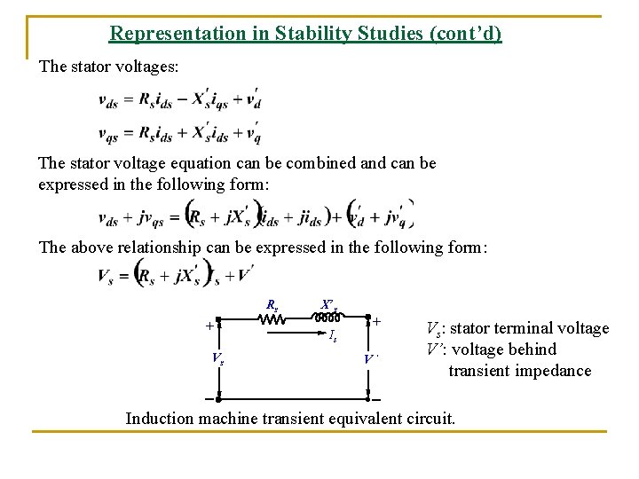 Representation in Stability Studies (cont’d) The stator voltages: The stator voltage equation can be