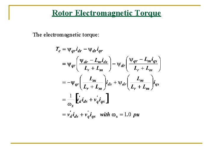 Rotor Electromagnetic Torque The electromagnetic torque: 