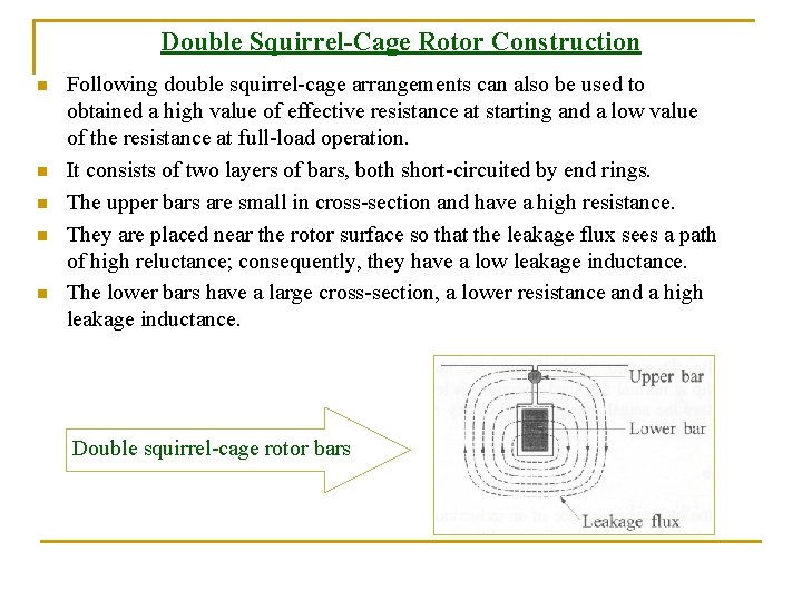 Double Squirrel-Cage Rotor Construction n n Following double squirrel-cage arrangements can also be used