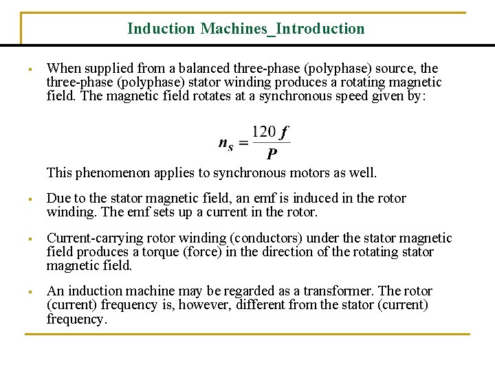 Induction Machines_Introduction § When supplied from a balanced three-phase (polyphase) source, the three-phase (polyphase)