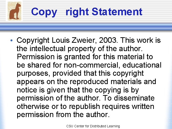 Copy right Statement • Copyright Louis Zweier, 2003. This work is the intellectual property Copy right Statement • Copyright Louis Zweier, 2003. This work is the intellectual property