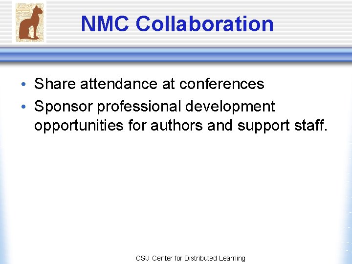 NMC Collaboration • Share attendance at conferences • Sponsor professional development opportunities for authors NMC Collaboration • Share attendance at conferences • Sponsor professional development opportunities for authors