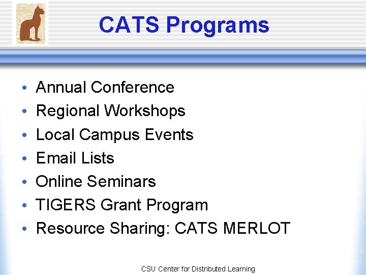 CATS Programs • • Annual Conference Regional Workshops Local Campus Events Email Lists Online CATS Programs • • Annual Conference Regional Workshops Local Campus Events Email Lists Online