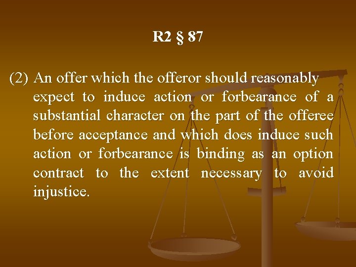 R 2 § 87 (2) An offer which the offeror should reasonably expect to