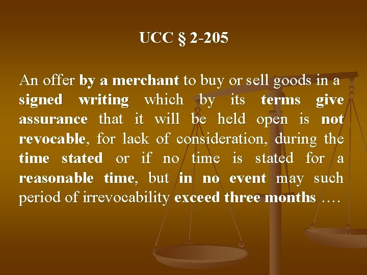 UCC § 2 -205 An offer by a merchant to buy or sell goods