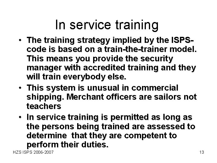 In service training • The training strategy implied by the ISPScode is based on In service training • The training strategy implied by the ISPScode is based on