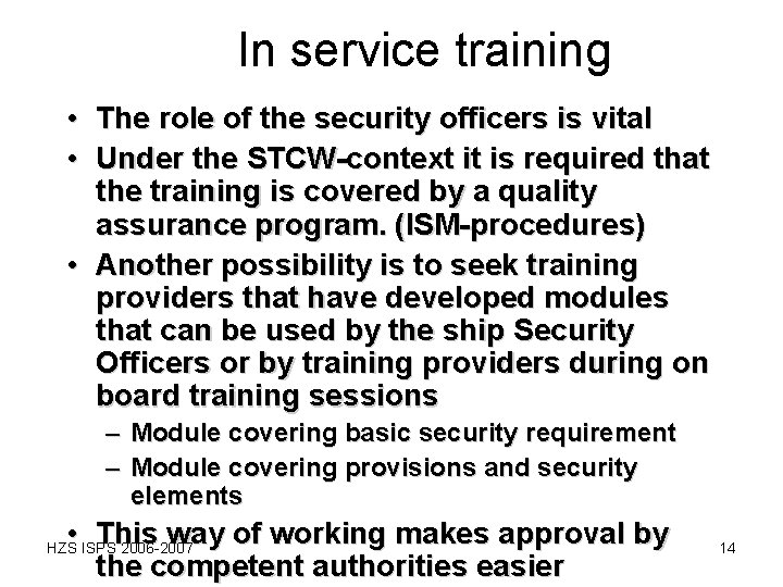 In service training • The role of the security officers is vital • Under In service training • The role of the security officers is vital • Under