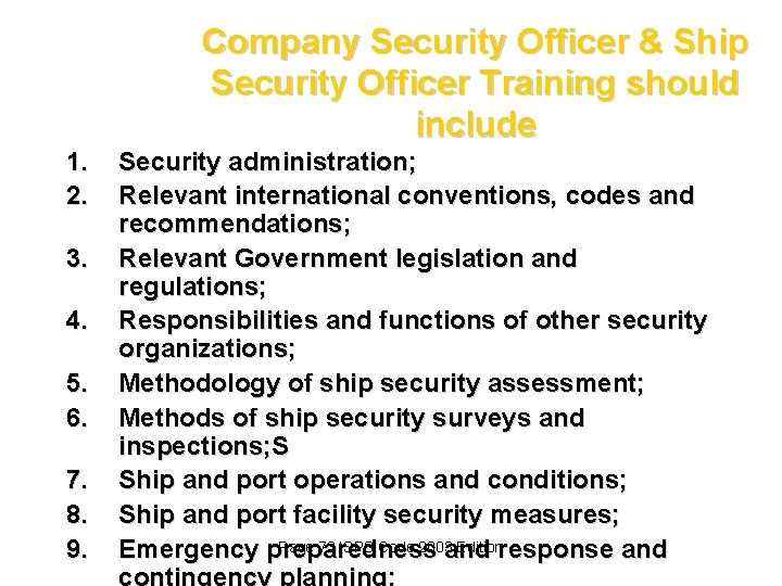 Company Security Officer & Ship Security Officer Training should include 1. 2. 3. 4. Company Security Officer & Ship Security Officer Training should include 1. 2. 3. 4.