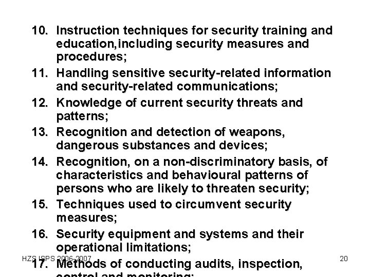 10. Instruction techniques for security training and education, including security measures and procedures; 11. 10. Instruction techniques for security training and education, including security measures and procedures; 11.