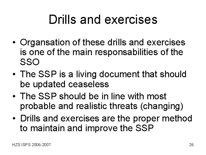 Drills and exercises • Organsation of these drills and exercises is one of the Drills and exercises • Organsation of these drills and exercises is one of the