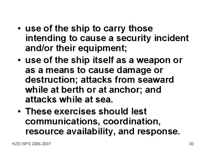 • use of the ship to carry those intending to cause a security • use of the ship to carry those intending to cause a security