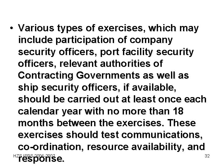 • Various types of exercises, which may include participation of company security officers, • Various types of exercises, which may include participation of company security officers,