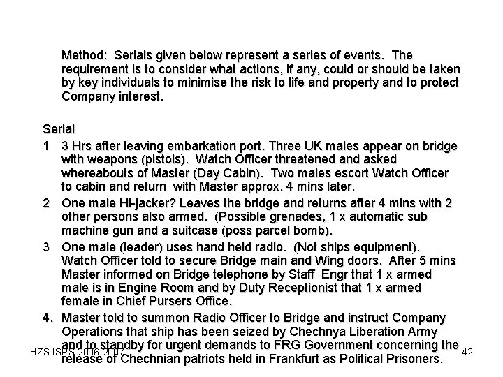 Method: Serials given below represent a series of events. The requirement is to consider Method: Serials given below represent a series of events. The requirement is to consider