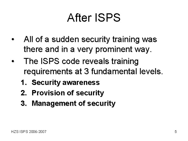 After ISPS • • All of a sudden security training was there and in After ISPS • • All of a sudden security training was there and in