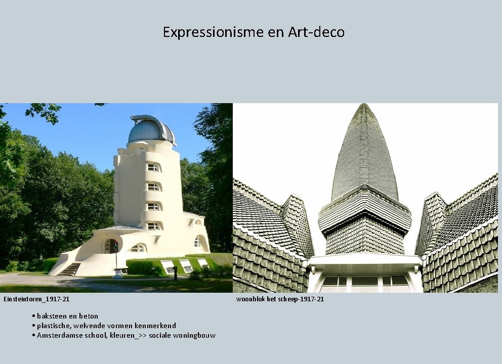 Expressionisme en Art-deco Einsteintoren_1917 -21 • baksteen en beton • plastische, welvende vormen kenmerkend