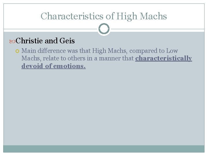 Characteristics of High Machs Christie and Geis Main difference was that High Machs, compared