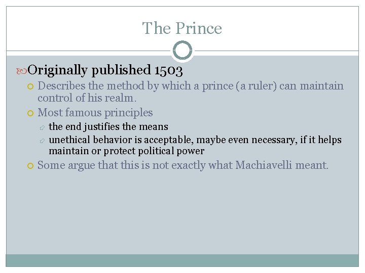 The Prince Originally published 1503 Describes the method by which a prince (a ruler)