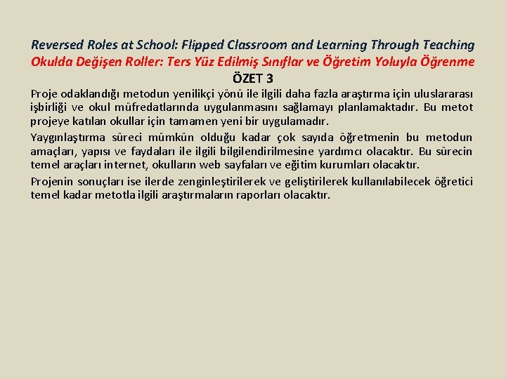 Reversed Roles at School: Flipped Classroom and Learning Through Teaching Okulda Değişen Roller: Ters