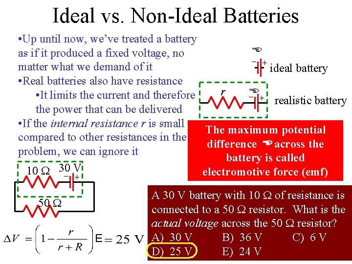 Ideal vs. Non-Ideal Batteries + – – + – 50 + • Up until Ideal vs. Non-Ideal Batteries + – – + – 50 + • Up until