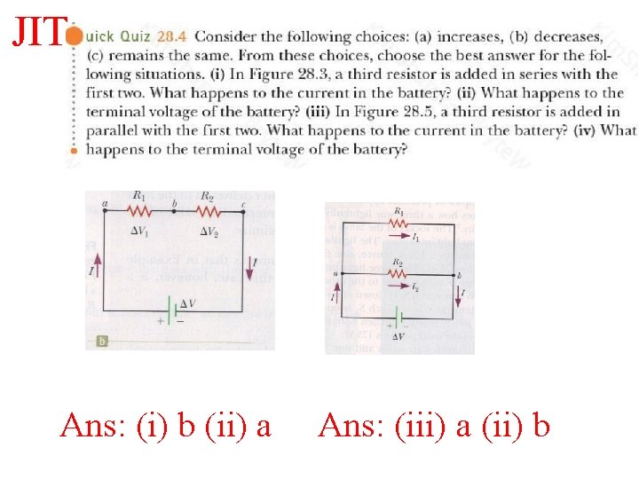 JIT Ans: (i) b (ii) a Ans: (iii) a (ii) b JIT Ans: (i) b (ii) a Ans: (iii) a (ii) b