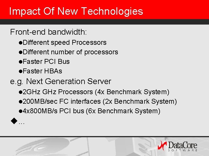 Impact Of New Technologies Front-end bandwidth: l. Different speed Processors l. Different number of