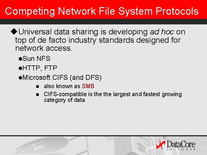 Competing Network File System Protocols u. Universal data sharing is developing ad hoc on Competing Network File System Protocols u. Universal data sharing is developing ad hoc on