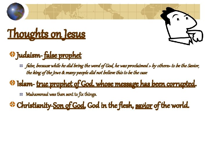 Thoughts on Jesus Judaism- false prophet false, because while he did bring the word